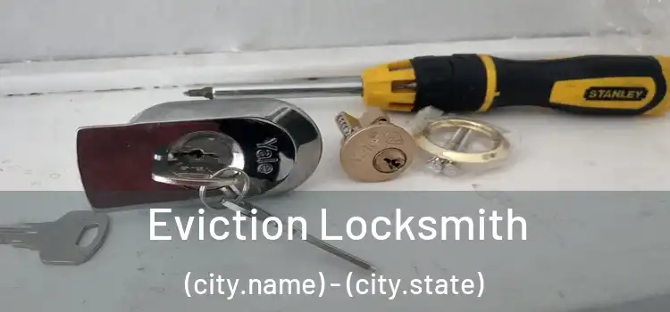  Eviction Locksmith (city.name) - (city.state)